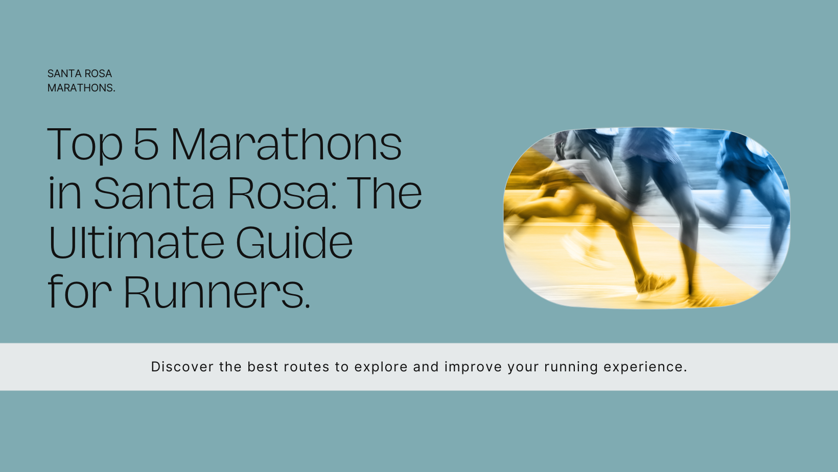 Top 5 Marathons in Santa Rosa The Ultimate Guide for Runners Dustland Movetoearn Blog